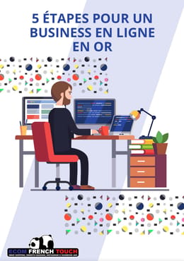 5 ETAPE POUR UN BUSINESS EN LIGNE EN OR