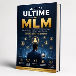 LE GUIDE ULTIME DU MLM