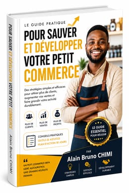 COMMENT REUSSIR DANS SON PETIT COMMERCE
