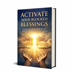 ACTIVATE YOUR BLOCKED BLESSINGS