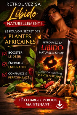 GUIDE COMPLET POUR RETROUVER SA LIBIDO AVEC DES PLANTES NATURELLES POUR UN COUPLE TRES EPANOUIE