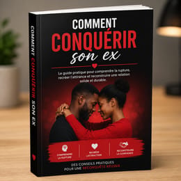Comment conquérir son ex