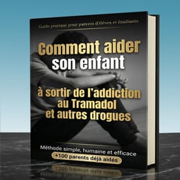 Comment aider son enfant à sortir de l'addiction au tramadol et autres drogues
