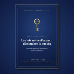 Clé 11 · Les lois naturelles pour déclencher le succès