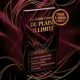 Guide complet du plaisir illimité