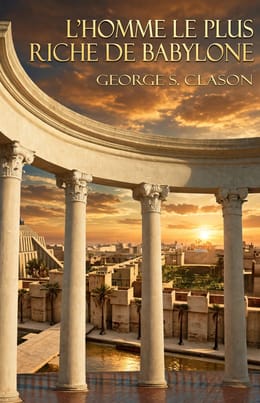 L'homme le plus riche de Babylone(George s.clason)