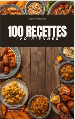 +100 Recettes cuisine Ivoirienne
