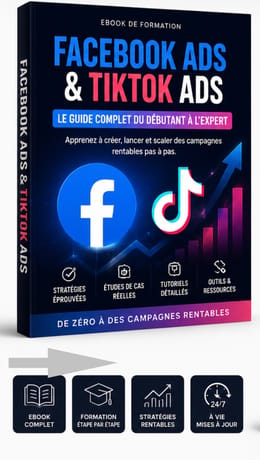 Facebook-Ads---TikTok-Ads---Le-Guide-Ultime