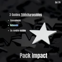 PACK IMPACT - Convaincre, rebondir et te rendre visible.