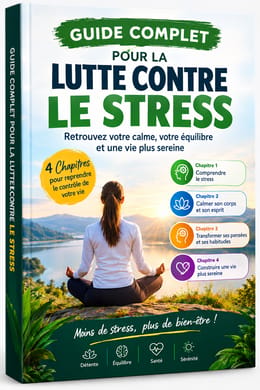 Guide complet Comment Vaincre le Stress