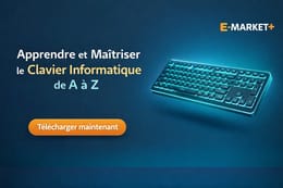 Apprendre et Maitriser le Clavier Informatique de A à Z