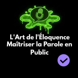 L'Art de l'Éloquence : Maîtriser la Parole en Public.
