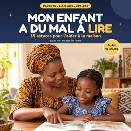 Mon enfant a du mal à lire : 15 astuces efficaces pour l’aider à la maison (6 à 9 ans, CP1–CE2)