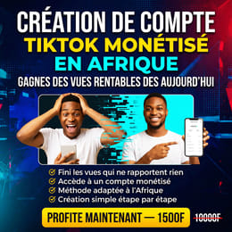 CRÉATION COMPTE TIKTOK MONÉTISÉ EN AFRIQUE