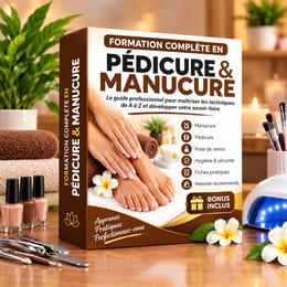 Pédicure & Manucure Pro : Apprenez, Pratiquez et Lancez Votre Activité en 30 Jours
