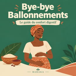 Bye-bye ballonnements : le guide du confort digestif