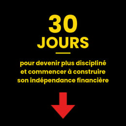 30 Jours pour booster votre discipline et construire votre indépendance financière