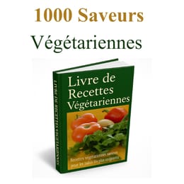 1000 Saveurs Végétariennes - Le Livre Complet pour Manger Sain et Se Régaler 🌿