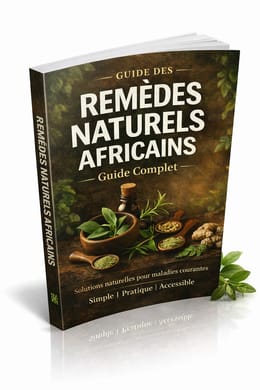 📕 Guide des Remèdes Naturels Africains Efficaces 🌿 Solutions naturelles pour les maladies courantes