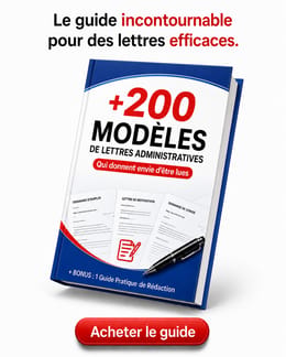 GAGNEZ DU TEMPS DANS VOS RÉDACTIONS ADMINISTRATIVES : GUIDE + 200 MODÈLES DE LETTRES PRÊTS À COPIER
