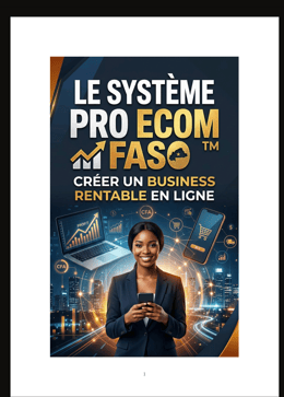 Système PRO ECOM FASO – Guide Complet pour Créer une Boutique Rentable