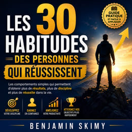 LES 30 HABITUDES DES PERSONNES QUI RÉUSSISSENT