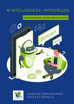 10 INTELLIGENCES ARTIFICIELLES POUR BOOSTER VOTRE PRODUCTIVITÉ