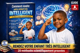 Comment rendre votre enfant très intelligent ? 20 méthodes scientifiques que les parents ignorent