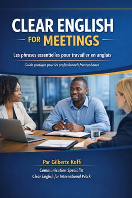 Clear English for Meetings — Les phrases essentielles pour travailler en anglais