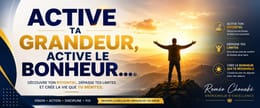 ACTIVE TA GRANDEUR. ACTIVE LE BONHEUR
