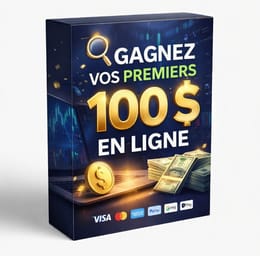 GUIDE POUR GAGNER VOS PREMIERS 100$