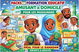 PACKS DE FORMATIONS ÉDUCATIVES ISLAMIQUE POUR LES ENFANTS QUI EST SOUS FORME DE DESSIN ANIMÉ