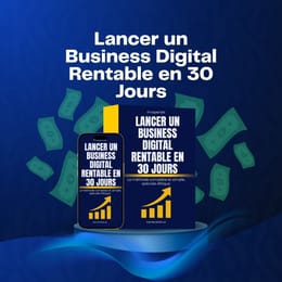 Lancer un Business Digital Rentable en 30 Jours — Le Guide Complet