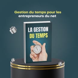 Gestion du temps pour les entrepreneurs du net .