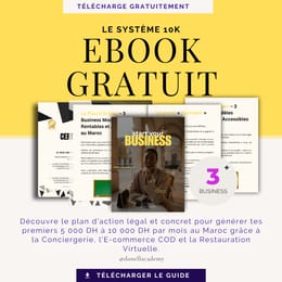 Le Système 10K : Bâtir un Business Rentable et Légal au Maroc (Sans Grand Capital)