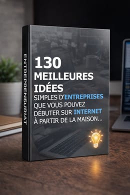 130 MEILLEURES IDÉES SIMPLES D’ENTREPRISES QUE VOUS POUVEZ DÉBUTER SUR INTERNET