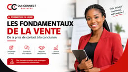 Les fondamentaux de la vente : de la prise de contact à la conclusion