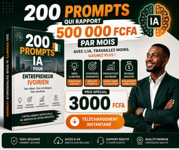 200 Prompts IA pour Entrepreneurs Ivoiriens