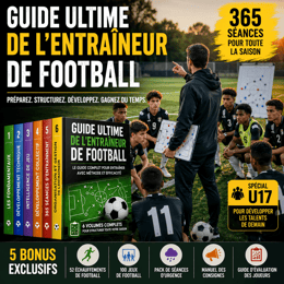 ⚽📘 GUIDE ULTIME DE L’ENTRAÎNEUR DE FOOTBALL — 365 SÉANCES POUR TOUTE LA SAISON 🏆🔥