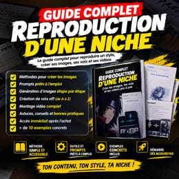 REPRODUCTION D’UNE NICHE — Guide complet : Crée tes images, voix et vidéos avec l’IA
