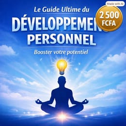 Le Guide Ultime du Développement Personnel & de l'Efficacité