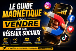 Maîtrisez la vente en ligne : Le Guide Magnétique pour attirer des clients