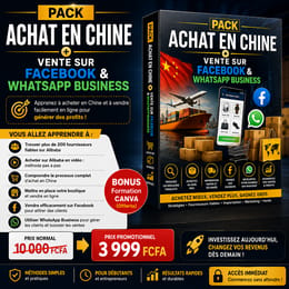 PACK ACHAT EN CHINE & REVENTE EN LIGNE — Alibaba, Facebook & WhatsApp Business