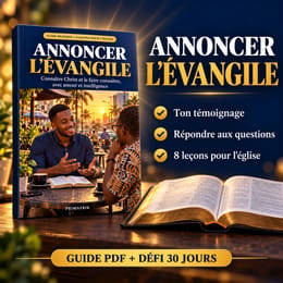 Annoncer l'Évangile : le guide pratique pour connaître Christ et le faire connaître + 8 leçons