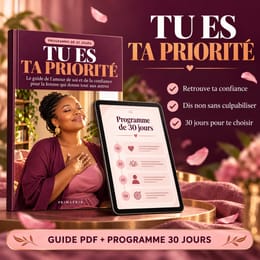 Tu es ta priorité : le guide de l'amour de soi et de la confiance + programme 30 jours