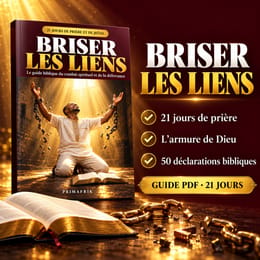 Briser les liens : le guide biblique du combat spirituel + 21 jours de prière et de jeûne