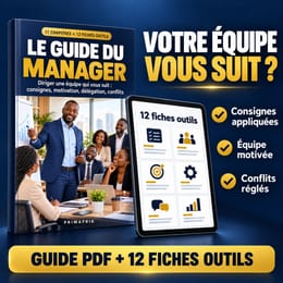 Le guide du manager : diriger une équipe qui vous suit + 12 fiches outils