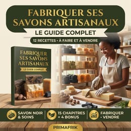 Fabriquer ses savons artisanaux : savon noir et savons de soin (12 recettes)