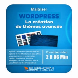 Elephorm – Maîtriser WordPress – Création de thèmes avancés