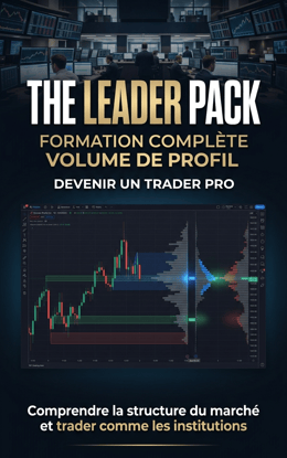The Leader Pack - Formation complète Profil de Volume . Devenir un Trader Professionnel